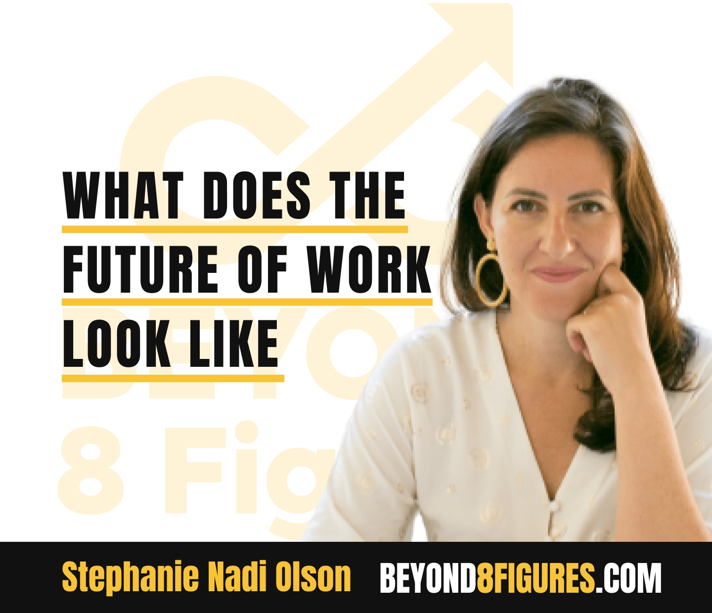 Stephanie Nadi Olson on BEYOND 8 Figures Podcast