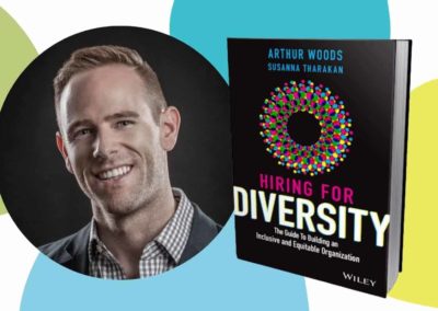 Author and Social Entrepreneur, Arthur Woods, discusses new DEI hiring book and shares how leaders can actually create systemic change