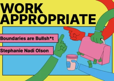 Crooked – Work Appropriate: Boundaries are Bullsh*t with Stephanie Nadi Olson
